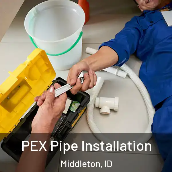  PEX Pipe Installation Middleton, ID